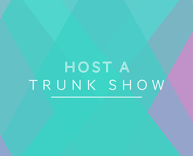 Host a Trunk Show!